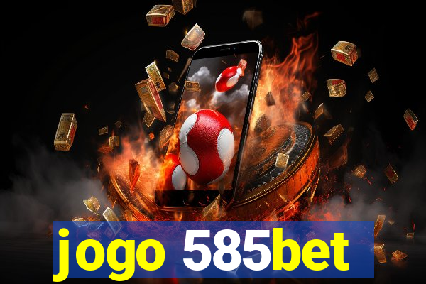 jogo 585bet